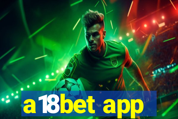 a18bet app